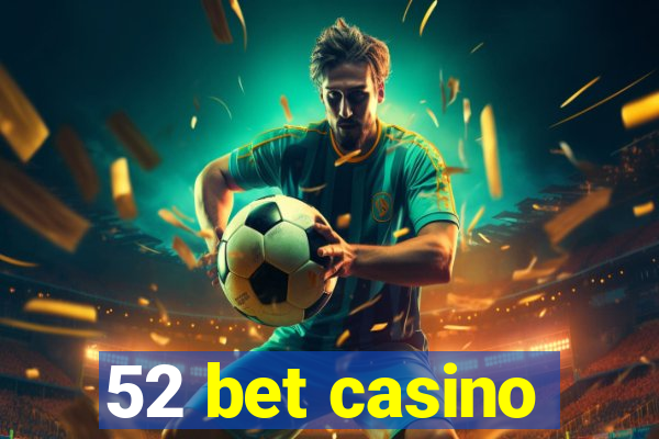 52 bet casino